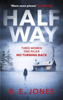 Halfway : A chilling and twisted thriller for a dark winter night-9781472127914