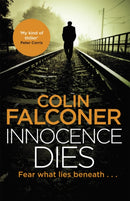 Innocence Dies : A gripping and gritty authentic London crime thriller from the bestselling author-9781472128010