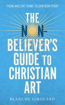 Non-Believer''s Guide to Christian Art