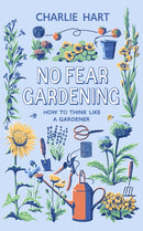 No Fear Gardening : How To Think Like a Gardener-9781472132413