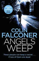 Angels Weep : A twisted and gripping authentic London crime thriller from the bestselling author-9781472132680