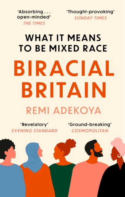 Biracial Britain : What It Means To Be Mixed Race-9781472133441