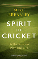 Spirit of Cricket : Reflections on Play and Life-9781472133960