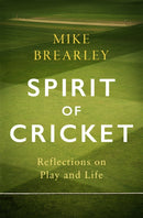 Spirit of Cricket : Reflections on Play and Life-9781472133984