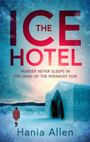 The Ice Hotel : a gripping Scandi-noir thriller-9781472135254