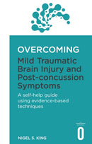 Overcoming Mild Traumatic Brain Injury and Post-Concussion Symptoms : A self-help guide using evidence-based techniques-9781472136091