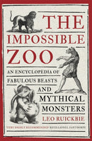 The Impossible Zoo : An encyclopedia of fabulous beasts and mythical monsters-9781472136442