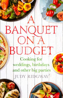 A Banquet on a Budget : Cooking for weddings, birthdays and other big parties-9781472136589