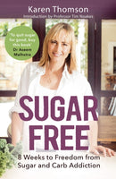 Sugar Free : 8 Weeks to Freedom from Sugar and Carb Addiction-9781472136978