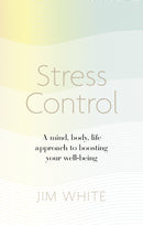 Stress Control : A Mind, Body, Life Approach to Boosting  Your Well-being-9781472137104
