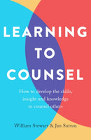 Learning To Counsel, 4th Edition : How to develop the skills, insight and knowledge to counsel others-9781472138491