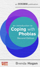 An Introduction to Coping with Phobias, 2nd Edition-9781472138521