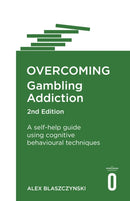 Overcoming Gambling Addiction, 2nd Edition : A self-help guide using cognitive behavioural techniques-9781472138682