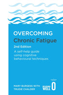 Overcoming Chronic Fatigue 2nd Edition : A self-help guide using cognitive behavioural techniques-9781472138859