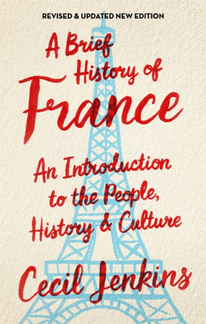 A Brief History of France, Revised and Updated-9781472139511