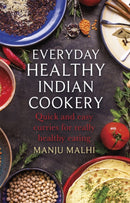 Everyday Healthy Indian Cookery : Quick and easy curries for really healthy eating-9781472139627