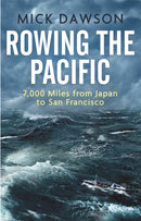 Rowing the Pacific : 7,000 Miles from Japan to San Francisco-9781472140401