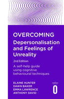 Overcoming Depersonalisation and Feelings of Unreality, 2nd Edition : A self-help guide using cognitive behavioural techniques-9781472140630