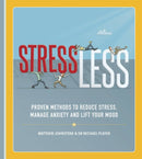 StressLess : Proven Methods to Reduce Stress, Manage Anxiety and Lift Your Mood-9781472141057