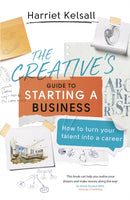 The Creative''s Guide to Starting a Business