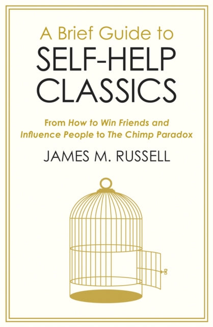 A Brief Guide to Self-Help Classics : From How to Win Friends and Influence People to The Chimp Paradox-9781472141354