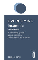 Overcoming Insomnia 2nd Edition : A self-help guide using cognitive behavioural techniques-9781472141415
