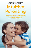 Intuitive Parenting : How to tune in to your innate wisdom-9781472142184