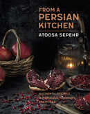 From a Persian Kitchen : Authentic recipes and fabulous flavours from Iran-9781472142207