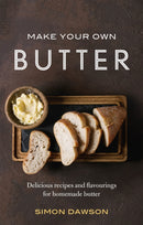Make Your Own Butter : Delicious recipes and flavourings for homemade butter-9781472142283
