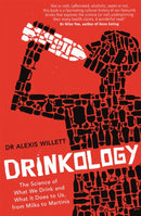 Drinkology : The Science of What We Drink and What It Does to Us, from Milks to Martinis-9781472142474