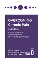 Overcoming Chronic Pain 2nd Edition : A self-help guide using cognitive behavioural techniques-9781472142634