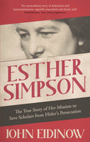 Esther Simpson : The True Story of her Mission to Save Scholars from Hitler's Persecution-9781472143242