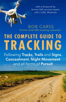 The Complete Guide to Tracking (Third Edition) : Following tracks, trails and signs, concealment, night movement and all forms of pursuit-9781472143648