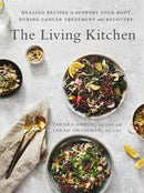 The Living Kitchen : Healing Recipes to Support Your Body During Cancer Treatment and Recovery-9781472144232