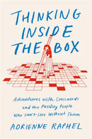 Thinking Inside the Box : Adventures with Crosswords and the Puzzling People Who Can't Live Without Them-9781472144645