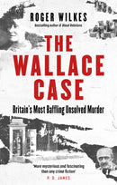 The Wallace Case : Britain's Most Baffling Unsolved Murder-9781472145222