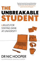 The Unbreakable Student : 6 Rules for Staying Sane at University-9781472145390