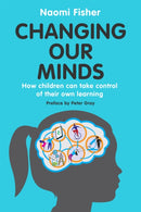 Changing Our Minds : How children can take control of their own learning-9781472145512
