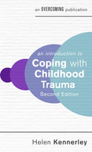 An Introduction to Coping with Childhood Trauma
