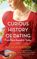 The Curious History of Dating : From Jane Austen to Tinder-9781472147011