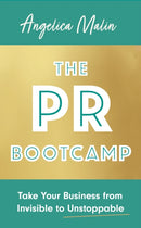 The PR Bootcamp : Take Your Business from Invisible to Unstoppable-9781472147240