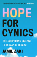 Hope for Cynics : The Surprising Science Of Human Goodness-9781472148209