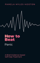 How to Beat Panic : A brief, evidence-based self-help treatment-9781472148735