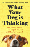 What Your Dog is Thinking : The Science Behind Your Dog's Behaviour and How to Improve It-9781472149022