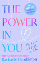 The Power in You : How to Live and Love Your Life-9781472149220