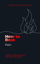 How To Beat Pain : A brief, evidence-based self-help treatment-9781472150059