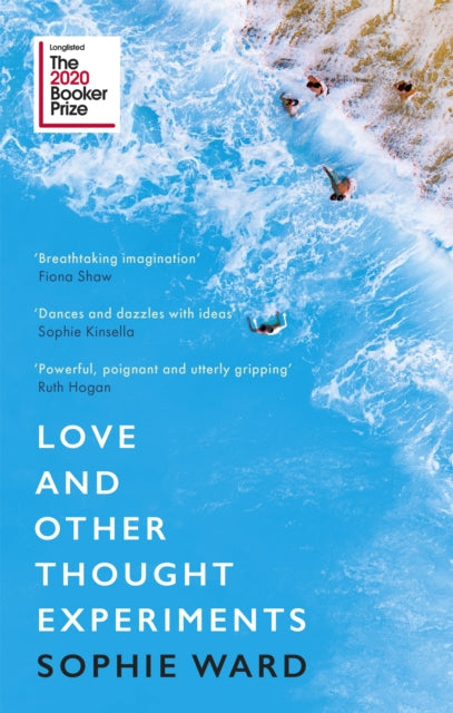 Love and Other Thought Experiments : Longlisted for the Booker Prize 2020-9781472154606