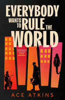 Everybody Wants to Rule the World : 'A thoroughly enjoyable spy novel' Mail on Sunday-9781472159250