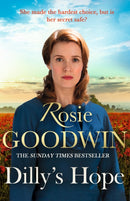 Dilly's Hope : The powerful conclusion to the much-loved trilogy from bestselling author Rosie Goodwin-9781472160157