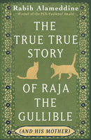The True True Story of Raja the Gullible (and His Mother) : Winner of the National Book Award-9781472160515